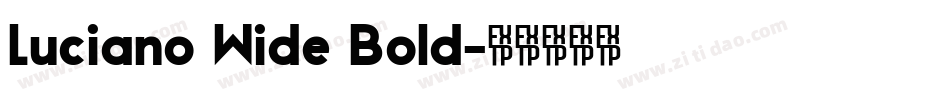 Luciano Wide Bold字体转换